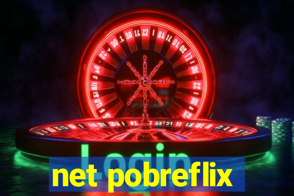 net pobreflix